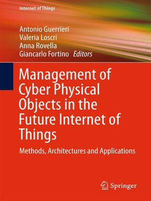 cover image of Management of Cyber Physical Objects in the Future Internet of Things